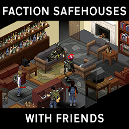 Faction Safehouses With Friends