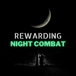 Rewarding Night Combat