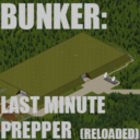 Bunker: Last Minute Prepper (B41)
