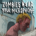 Zombies Hear Your Microphone