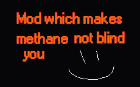Mod Which Makes Methane Not Blind You