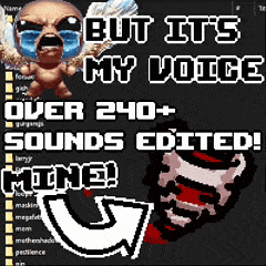 TBOI but it’s my voice