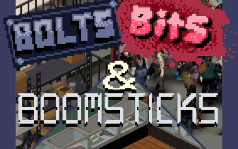 Bolts, Bits, & Boomsticks