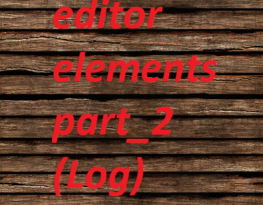 Building editor elements part_2 (Log)