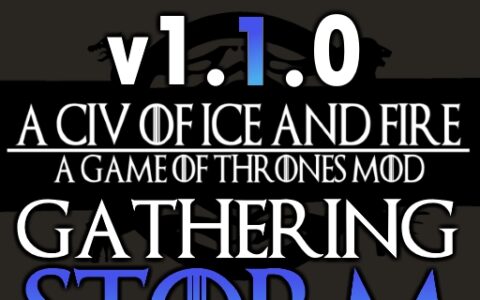 A Civ of Ice and Fire V2.0.0 Gathering Storm
