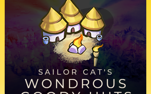 Sailor Cat’s Wondrous Goody Huts
