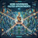 More Governors, Faster Appointments