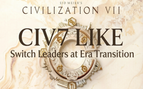 CIV7_Like Mode: Change Leaders & Civilizations at Era Transition